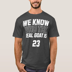 We weten wie de echte Geit is T-shirt