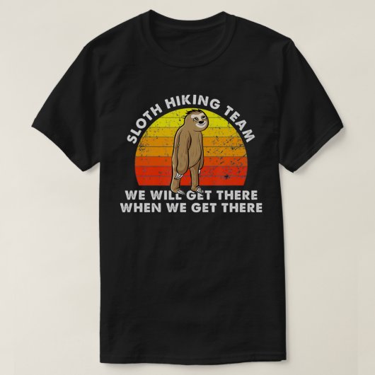 We, Will, halen daar het 'Sloth Hiking Team Funny  T-shirt (Design voorkant)