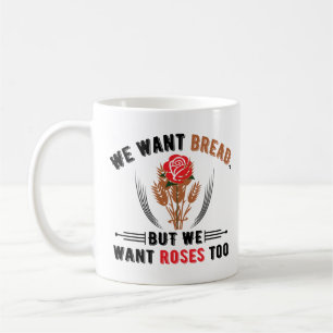 We willen Brood, maar we willen Rozen te Koffiebek Koffiemok