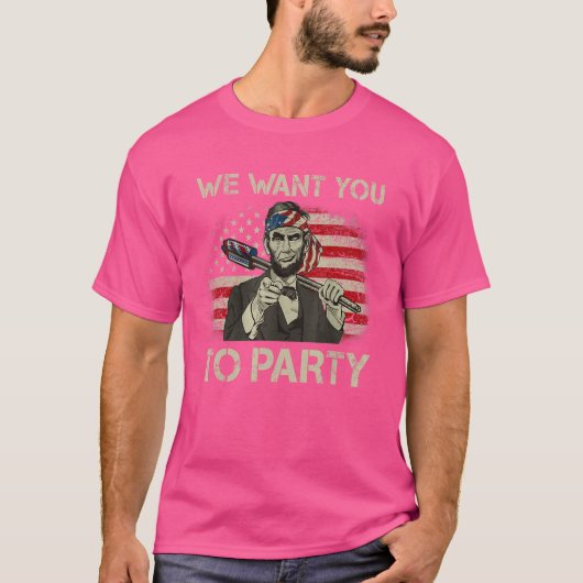 We willen dat je Abraham Lincoln feest geeft op 4  T-shirt (Voorkant)