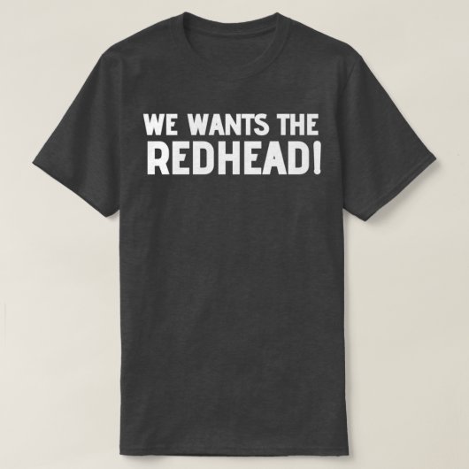 We willen de Redhead 2 T-shirt (Design voorkant)