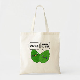 We willen grappige kruidenwoordspeling zijn tote bag