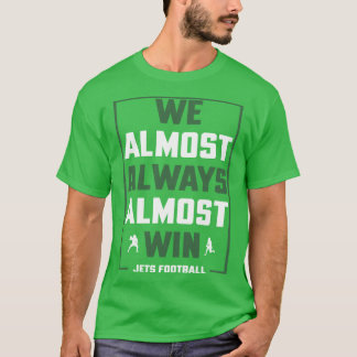 We win bijna altijd bijna shirt Funny New York J