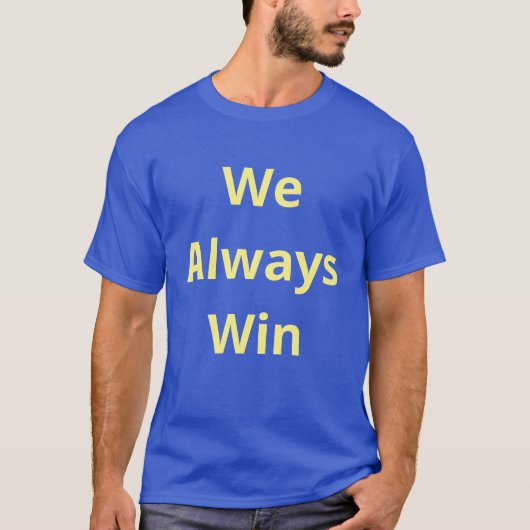 We winnen altijd - bevestigende prijsopgave - blau t-shirt (Voorkant)