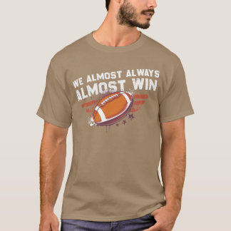 We winnen bijna altijd bijna Funny Nebraska Footba T-shirt
