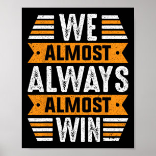 We Winnen Bijna Altijd Bijna Sport Grappig Voetbal Poster