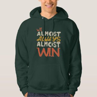 We winnen bijna altijd, grappig hoodie