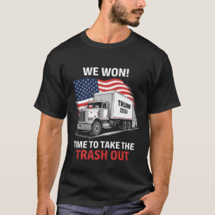We Won Het Is Tijd Om De Vuilnisbak Te Leegmaken - T-shirt
