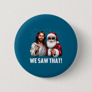 We Zagen Dat Jezus En Kerstman Grappig Kerstmis Ch Ronde Button 5,7 Cm