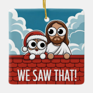 WE ZAGEN DAT! Kerstman en Jezus kijken altijd toe Keramisch Ornament