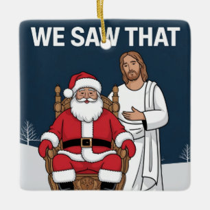 WE ZAGEN DAT! Kerstman en Jezus kijken altijd toe Keramisch Ornament