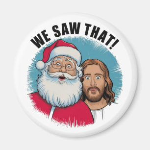 WE ZAGEN DAT! Kerstman en Jezus kijken altijd toe Magneet