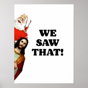 WE ZAGEN DAT! Kerstman en Jezus kijken altijd toe Poster