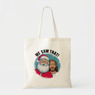 WE ZAGEN DAT! Kerstman en Jezus kijken altijd toe Tote Bag