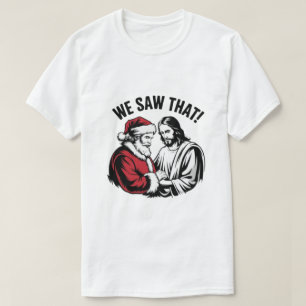 WE ZAGEN DAT! Sinterklaas en Jezus kijken altijd t T-shirt