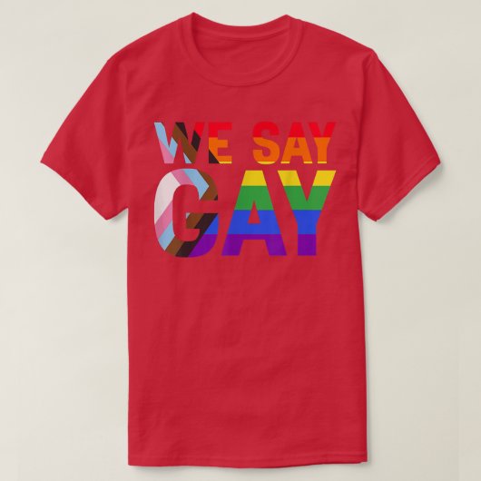 We zeggen dat Gay Rights Pride Month Proud LGBTQ A T-shirt (Design voorkant)