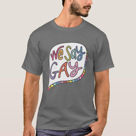 We zeggen Gay T-shirt (Voorkant)