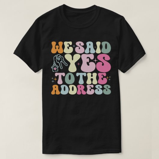 We Zeiden Ja Tegen Het Adres Huiseigenaar Funny Gr T-shirt (Design voorkant)
