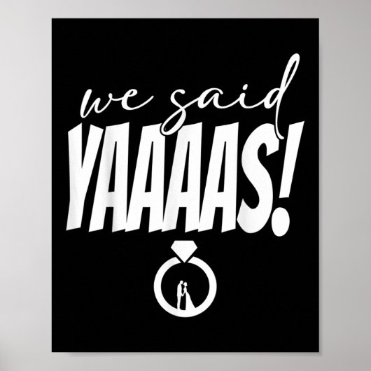 We zeiden Yaaas! Bruid bruidegom bruiloft Poster (Voorkant)