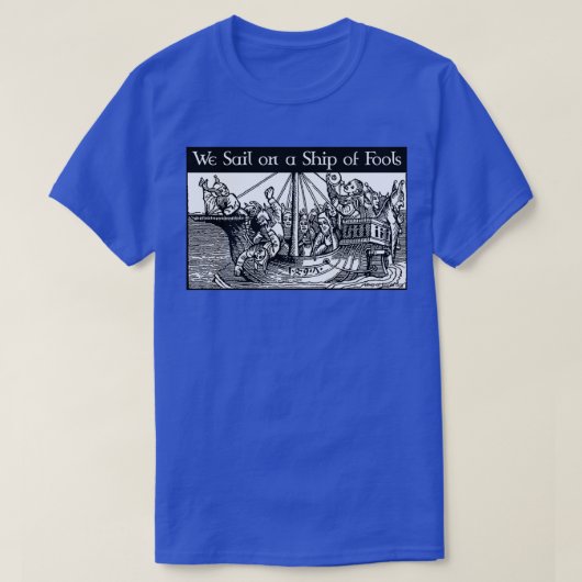 We zeilen op een schip van de ontlasting t-shirt (Design voorkant)