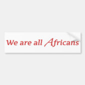 We zijn allemaal Afrikanen Bumpersticker (Voorkant)
