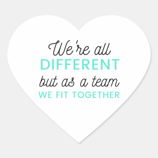 We zijn allemaal anders, maar als team passen we 2 hart sticker (Voorkant)