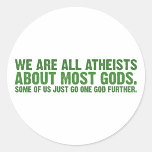 We zijn allemaal atheïsten over de meeste goden.. ronde sticker