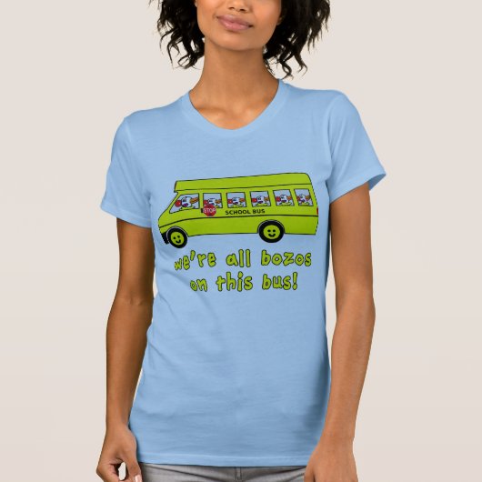 We zijn allemaal Bozos op deze busT-shirts T-shirt (Voorkant)