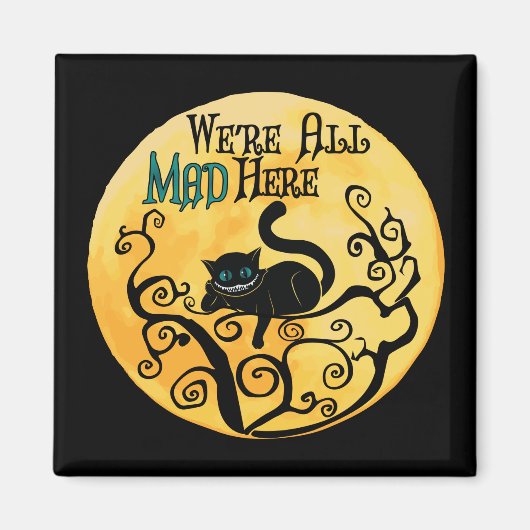 We zijn allemaal hier, Cheshire Cat Magneet (Voorkant)
