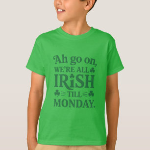 We zijn allemaal Iers tot maandag T-shirt