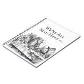 We zijn allemaal kwaad hier  Alice in Wonderland t Notitieboek (Linkerzijde)