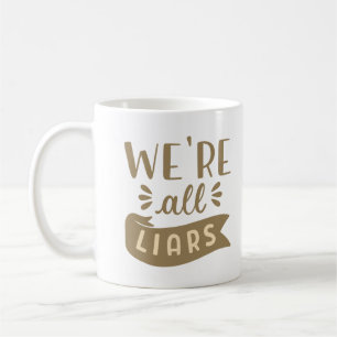 We zijn allemaal leugenaars koffiemok