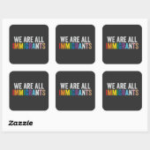 We zijn allemaal LGBT Rainbow Ally immigranten Vierkante Sticker (Vel)