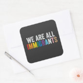 We zijn allemaal LGBT Rainbow Ally immigranten Vierkante Sticker (Envelop)