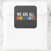 We zijn allemaal LGBT Rainbow Ally immigranten Vierkante Sticker (Tas)