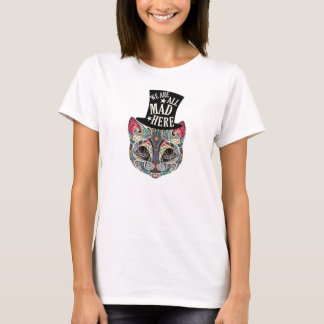 We zijn allemaal Mad hier! Cheshire Cat Tshirt