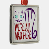 We zijn allemaal Mad hier Metalen Ornament (Rechts)