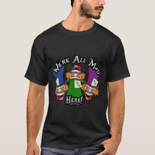 We zijn allemaal Mad hier! T-shirt