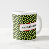 We zijn allemaal Mad Hier... van Aleta. Grote Koffiekop (Voorkant rechts)