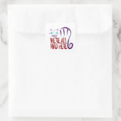 We zijn allemaal Mad hier Vierkante Sticker (Tas)