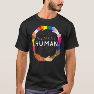 We zijn allemaal menselijke LGBT een trots sociale T-shirt