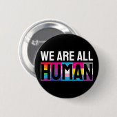We zijn allemaal menselijke LGBTQIA+ Ronde Button 5,7 Cm (Voorkant /achterkant)