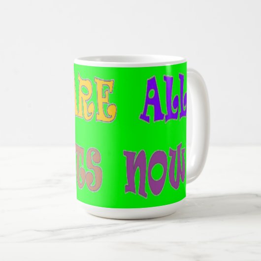 We zijn allemaal Robots kleur groen met bericht wo Koffiemok (Voorkant rechts)