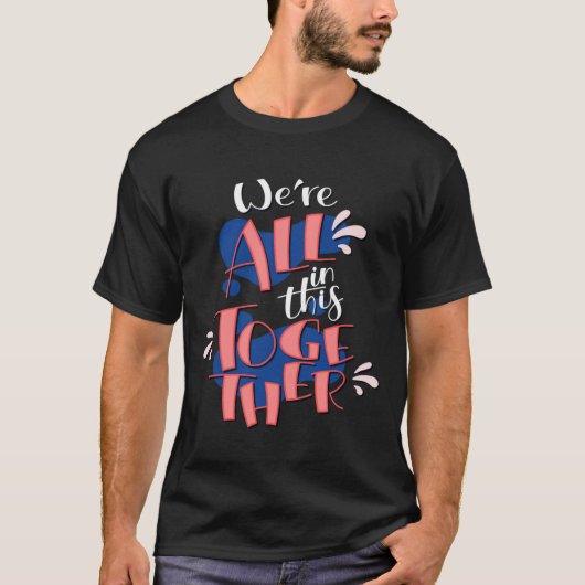 we zijn allemaal samen hierin t-shirt (Voorkant)