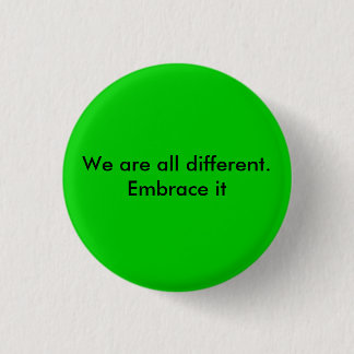 We zijn allemaal verschillend.  Omhelzen Ronde Button 3,2 Cm