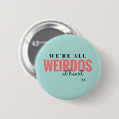 We zijn allemaal Weirdos op de hartbadge (blauw) Ronde Button 5,7 Cm (Voorkant /achterkant)