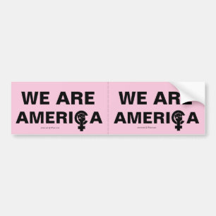 WE ZIJN AMERIKA! SLOGAN VAN VROUWENRIJZING BUMPERSTICKER