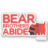 We zijn Beren - Beer Brothers Abide Sticker (Voorkant)