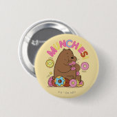 We zijn Beren, Grizz Donut Munchies. Ronde Button 5,7 Cm (Voorkant /achterkant)