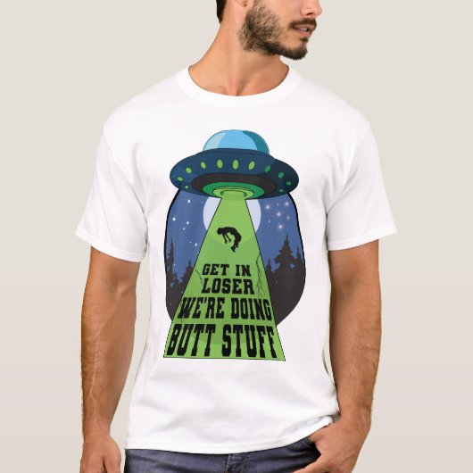 We zijn bezig met Butt Stuff Funny Abduction UFO's T-shirt (Voorkant)
